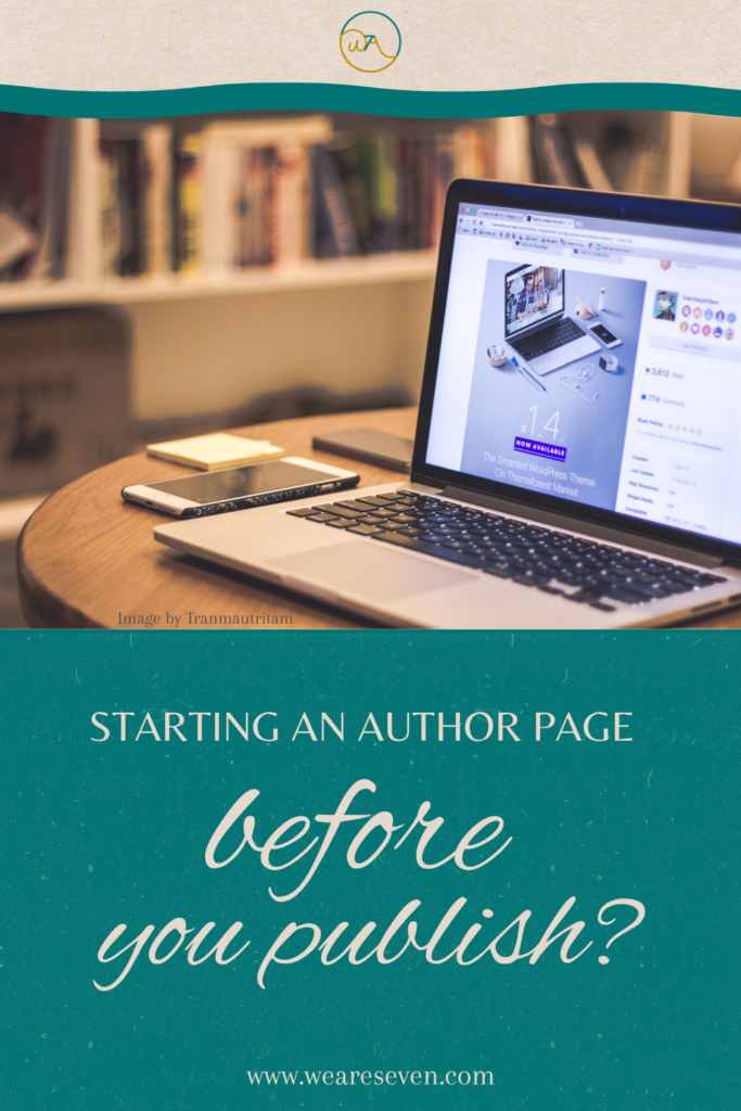 Starting an author's page before your publish? weareseven.com